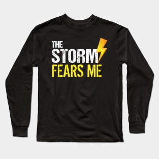 Vintage The Storm Fears Me Funny Severe Weather Long Sleeve T-Shirt